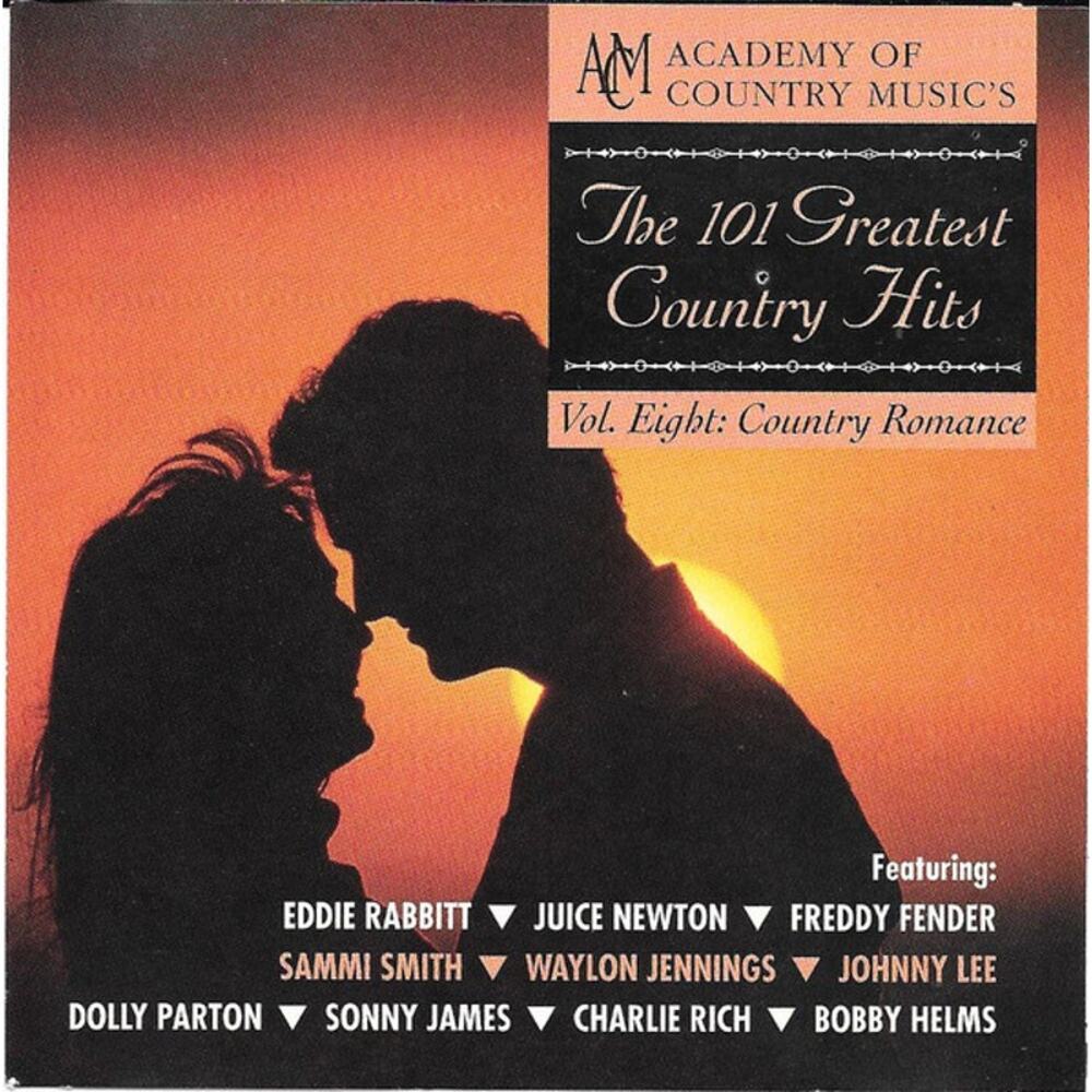 The 101 Greatest Country Hits, Vol. 8: Country Romance by Various Artists...